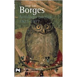 Antologa potica 1923 1977 10th (tenth) Edition by Jorge Luis Borges, Borges, Jorge Luis published by Alianza (1997): Books