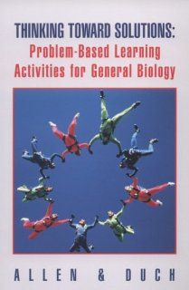 Thinking Toward Solutions: Problem Based Learning Activities for General Biology: 9780030250330: Science & Mathematics Books @