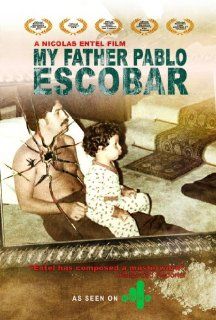 My Father Pablo Escobar Nicolas Entel Movies & TV