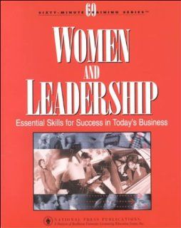 Women and Leadership: Essential Skills for Success in Today's Business: National Press Publications: 9781558522824: Books