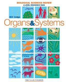 Organs & Systems: Biological Sciences Review (As/a Level Photocopiable Teacher Resource Packs) (9780860032212): Bill Indge: Books