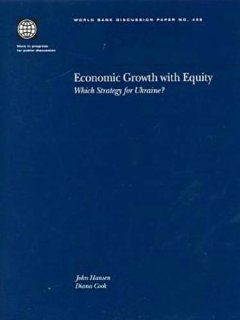 Economic Growth with Equity: Which Strategy for Ukraine? (World Bank Discussion Papers): Diana Cook: 9780821344002: Books