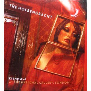 Kienholz: "The Hoerengracht" (National Gallery London): Colin Wiggins, Annemarie de Wildt: 9781857094534: Books