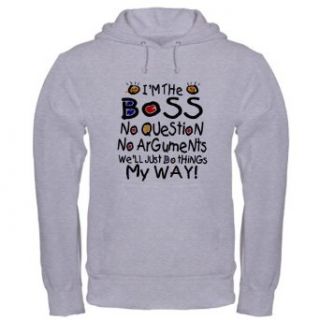 Artsmith, Inc. Hooded Sweatshirt I'm The Boss We'll Just Do Things My Way: Clothing