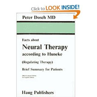 Facts about Neural Therapy According to Huneke: (Regulating Therapy) Brief Summary for Patients (9783830406310): J. Peter Dosch: Books