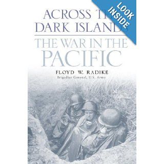 Across the Dark Islands: Floyd W. Radike: 9780891417743: Books