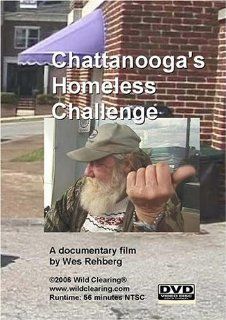 Chattanooga's Homeless Challenge   a documentary by Wes Rehberg: Movies & TV