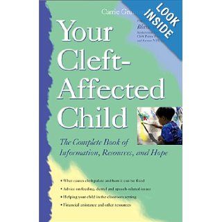 Your Cleft Affected Child: The Complete Book of Information, Resources, and Hope: Blaise Winter, Carrie Gruman Trinkner: 9780897931861: Books