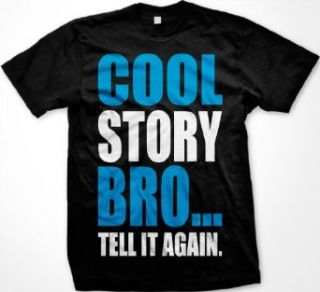 Cool Story BroTell It Again. Mens Guido T shirt, Big and Bold Funny Statements Tee Shirt: Clothing