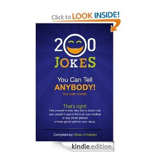 200 Jokes YOu Can Tell Anybody   Kindle edition by Brian Keelan. Humor & Entertainment Kindle eBooks @ .