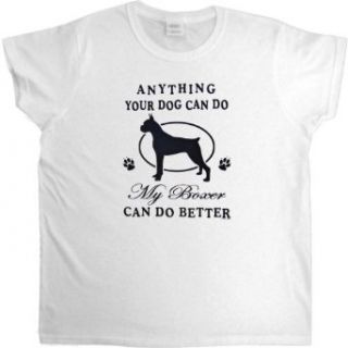 WOMENS T SHIRT : KELLY   LARGE   Anything Your Dog Can Do My Boxer Can Do Better   Dog Breed: Novelty Apparel: Clothing