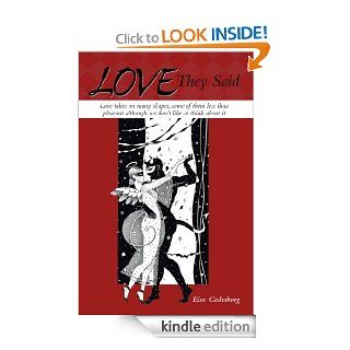 Love They Said:Love takes on many shapes, some of them less than pleasant although we don't like to think about it   Kindle edition by Else Cederborg. Literature & Fiction Kindle eBooks @ .