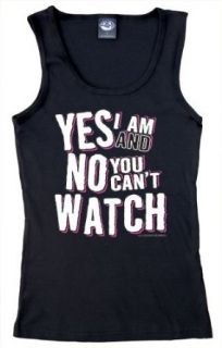 Yes I Am and No You Can't Watch Womens Boy Beater: Clothing