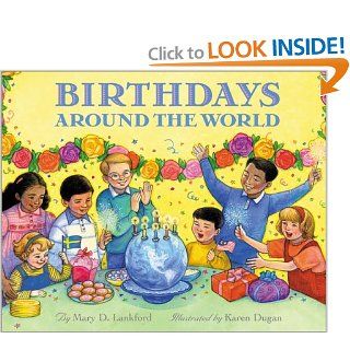 Birthdays Around the World: Mary D. Lankford, Karen Dugan: 9780688154318: Books
