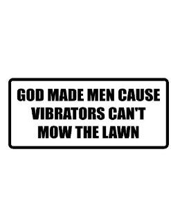 4" god made men because vibrators can't mow the lawn funny saying Magnet for Auto Car Refrigerator or any metal surface.  