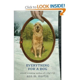 Everything for a Dog Ann M. Martin 9780312674847 Books