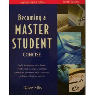 Becoming a Master Student Concise 10th Edition Instructor's Edition: Dave Ellis: 9780618209118: Books