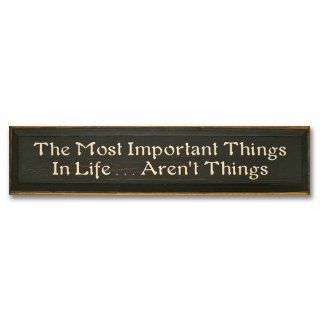 The Most Important Things In Life Aren't Things (Black)   Decorative Plaques