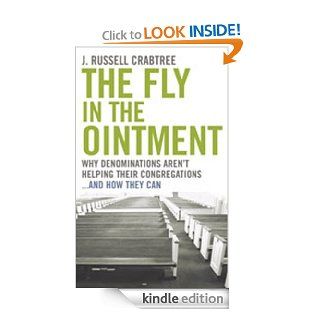 The Fly in the Ointment: Why Denominations Aren't Helping Their Congregations and How They Can   Kindle edition by J. Russell Crabtree. Religion & Spirituality Kindle eBooks @ .
