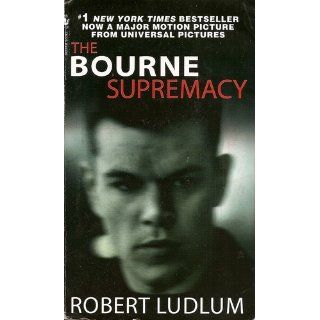 The Bourne Supremacy (Bourne Trilogy, Book 2): Robert Ludlum: 9780553263220: Books