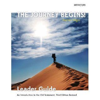 The Journey Begins (OT) Leader Guide: An Introduction to the Old Testament, Third Edition: Stephen Valgos: 9781599824284: Books