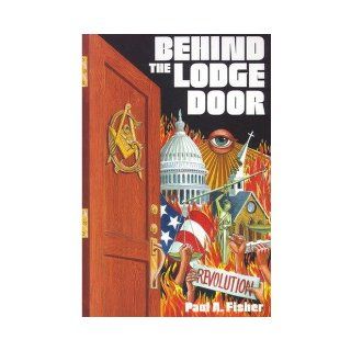 Behind the Lodge Door: Paul A. Fisher: 9780895554505: Books