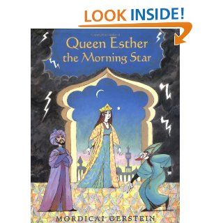Queen Esther The Morning Star: Mordicai Gerstein: 9780689813726: Books