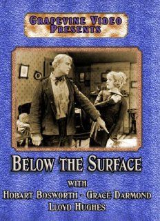 Below the Surface: Lloyd Hughes, Hobart Bosworth, Grace Darmond, Irvin Willat: Movies & TV