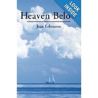 Heaven Below: Joan Lehmann: 9781439235782: Books