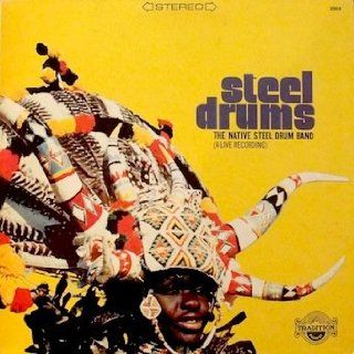 Steel Drums   The Native Steel Drum Band (A Live Recording) Tracklist: Fire Down Below, Grass Skirt, Mary Ann, Out Of My Dreams, Spear Dance, Zulu Chant, La Paloma, Jungle, Native Mambo, Spur Dance: Music