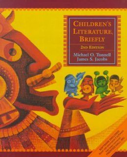 Children's Literature, Briefly (2nd Edition) (9780130962140): Michael O. Tunnell, James S. Jacobs: Books