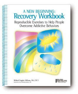 A New Beginning: Recovery Workbook: Reproducible Exercises to Help People Overcome Addictive Behaviors: 9781893277090: Social Science Books @