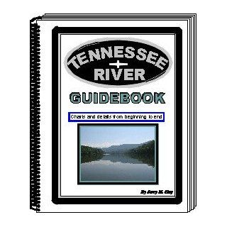 Tennessee River Guidebook: Charts and Details from Beginning to End: Jerry M. Hay: 9781616585891: Books