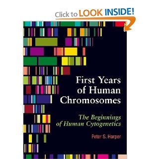 First Years of Human Chromosomes: The Beginnings of Human Cytogenetics: 9781904842248: Medicine & Health Science Books @