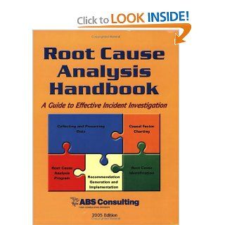 Root Cause Analysis Handbook: A Guide to Effective Incident Investigation (9781931332309): Abs Consulting: Books