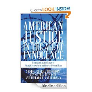 American Justice in the Age of Innocence Understanding the Causes of Wrongful Convictions and How to Prevent Them   Kindle edition by Hillary K. Valderrama, Sandra Guerra Thompson, Jennifer L. Hopgood. Professional & Technical Kindle eBooks @ .