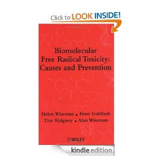 Biomolecular Free Radical Toxicity: Causes and Prevention eBook: Helen Wiseman, Peter Goldfarb, Tim Ridgway, Alan Wiseman: Kindle Store