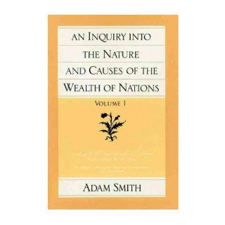 An Inquiry into the Nature and Causes of the Wealth of Nations (The Glasgow Edition of the Works & Correspondence of Adam Smith) Vol. 1 & 2): Adam Smith: 0884695138831: Books