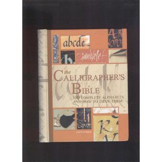 The Calligrapher's Bible: 100 Complete Alphabets and How to Draw Them: David Harris: 9780713665048: Books