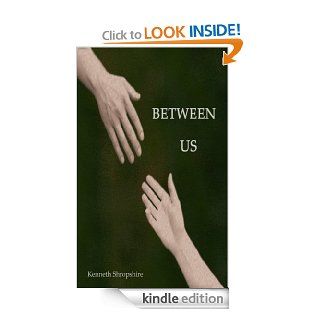 Between Us   Kindle edition by Kenneth Shropshire. Religion & Spirituality Kindle eBooks @ .