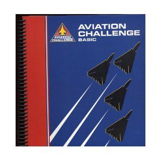 AVIATION CHALLENGE: BASIC U.S. Space and Rocket Center, Alabama Space Science Exhibit Commission, NASA SPACE CAMP (1995 Spiral bound Softcover contains sections on: ACADEMICS, WATER SURVIVAL, LAND SURVIVAL, and APPENDIX that includes a Glossary): Alabama S