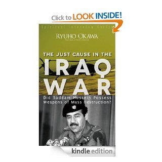 The Just Cause in the Iraq War: Did Saddam Hussein Possess Weapons of Mass Destruction? eBook: Ryuho Okawa: Kindle Store