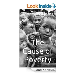 The Cause of Poverty (Homeworker Helper) eBook Tanner Williams, M.D. Jones Kindle Store