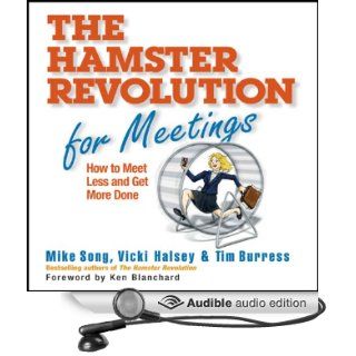 The Hamster Revolution for Meetings: How to Meet Less and Get More Done (Audible Audio Edition): Mike Vicki Song, Tim Halsey, Erik Synnestvetd: Books