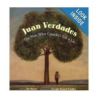 Juan Verdades: The Man Who Couldn't Tell A Lie: Joe Hayes, Joseph Daniel Fiedler: 9780439293112: Books