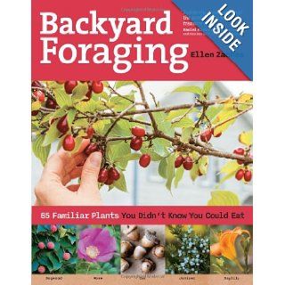 Backyard Foraging: 65 Familiar Plants You Didn't Know You Could Eat: Ellen Zachos: 9781612120096: Books