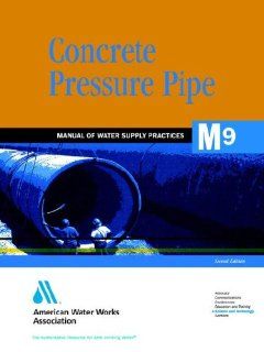 Concrete Pressure Pipe (M9): Awwa: 9780898670677: Books