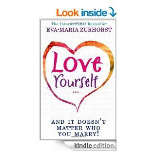 Love Yourself And It Doesn't Matter Who You Marry eBook Eva Maria Zurhorst Kindle Store
