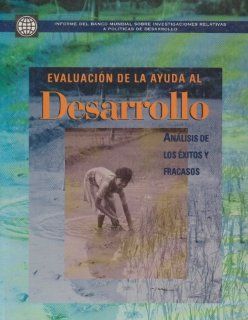 Assessing Aid: What Works, What Doesn't, and Why (Policy Research Reports) (Spanish Edition): World Bank: 9780821345986: Books