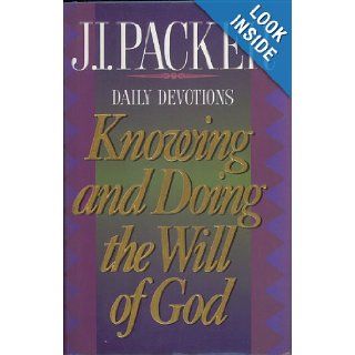 Knowing and Doing the Will of God J. I. Packer, Lavonne Neff 9780892839278 Books